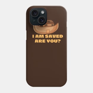 i am saved are you? Phone Case