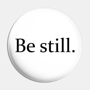 Be still Pin