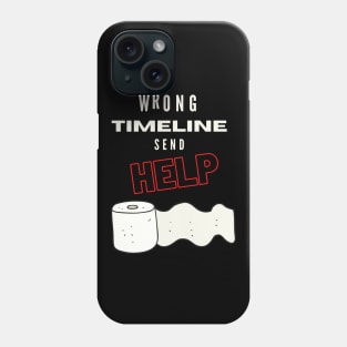 Toiletpaper - Wrong Timeline Send Help Phone Case