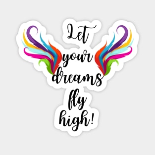 Let your dreams fly high typography Magnet