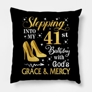 Stepping Into My 41st Birthday With God's Grace & Mercy Bday Pillow