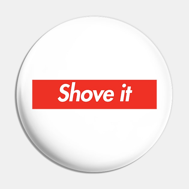 Shove It Pin by RepubliRock