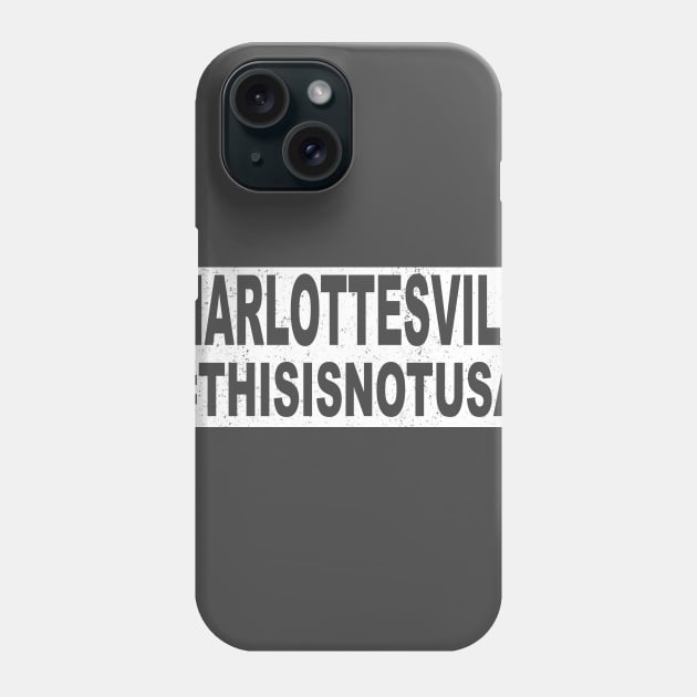 Charlottesville Virginia USA Memorabilia Victims Not US T Shirt Phone Case by wonderlandtshirt