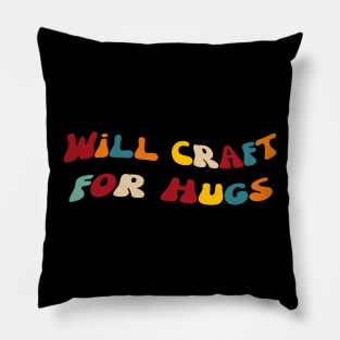 Will Craft For Hugs Pillow