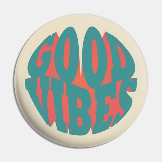 good vibes Pin by bluecaterpillar