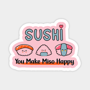 Cute Japanese Sushi You Make Miso Happy Magnet