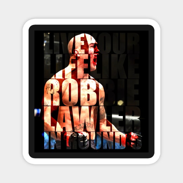 Robbie Lawler Round 5 Magnet by SavageRootsMMA