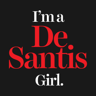 I'm a DeSantis Girl, Ron DeSantis Supporter T-Shirt