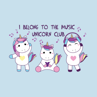 I belong to the music unicorn club T-Shirt