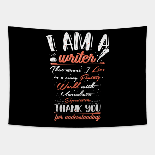 I am a writer - I build my own Fantasy World - Funny Author Gift Tapestry