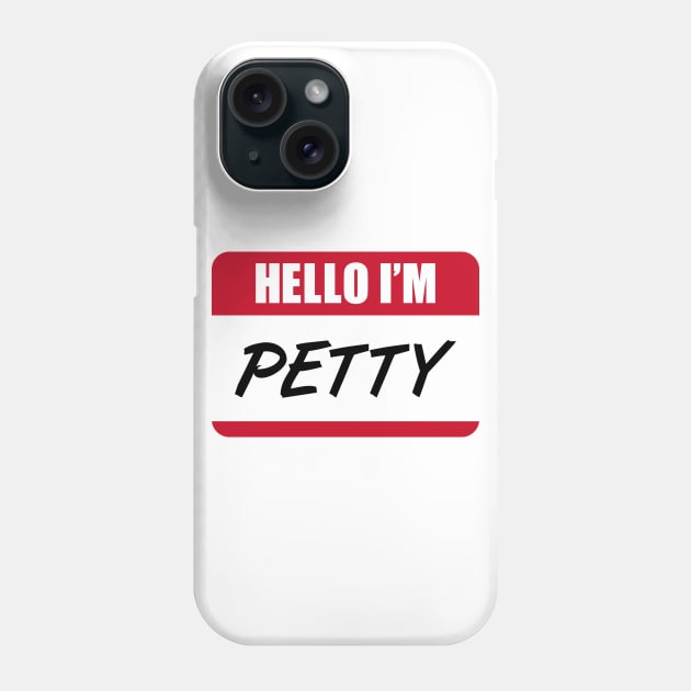 Petty Phone Case by misc_tees