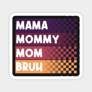 Mama Mommy Mom Bruh Mothers Day Vintage Funny Mother Love Magnet