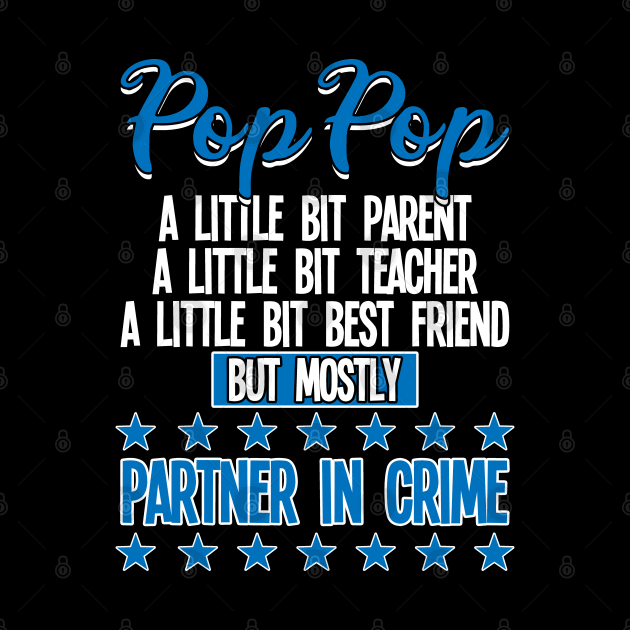 Pop Pop - Pop Pop Partner In Crime by Kudostees