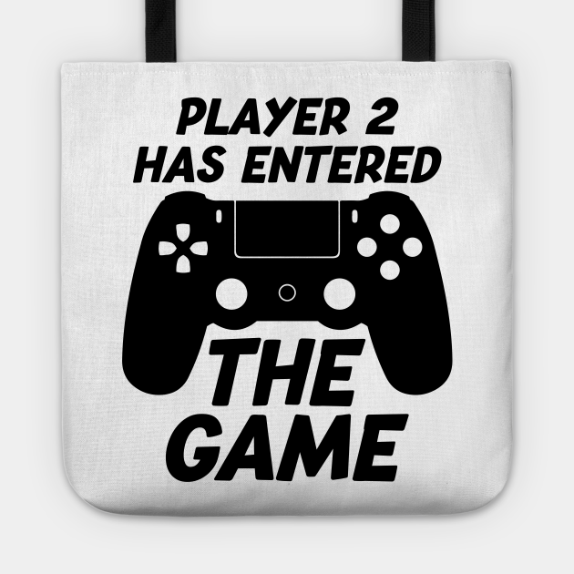 Player 2 Has Entered THE GAME Game Tote TeePublic