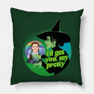 I'll get you my pretty Pillow