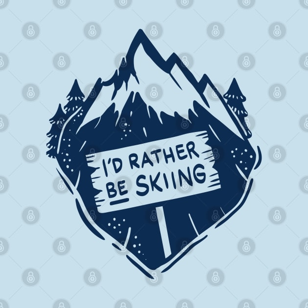 I´d rather be skiing - Funny Winter and Skiing Gifts by Shirtbubble