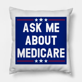 Ask Me About Medicare  (4) Pillow