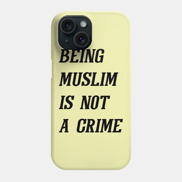 Being Muslim Is Not A Crime (Black) Phone Case by Graograman