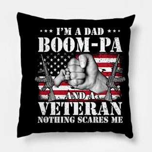 Vintage American Flag I'm A Dad Boom-pa And A Veteran Nothing Scares Me Happy Fathers Day Veterans Day Pillow