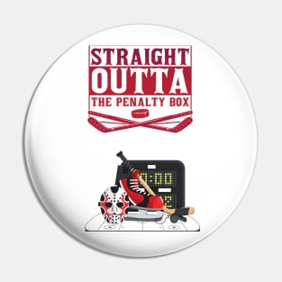 Straight outta the penalty box t-shirt hockey Pin