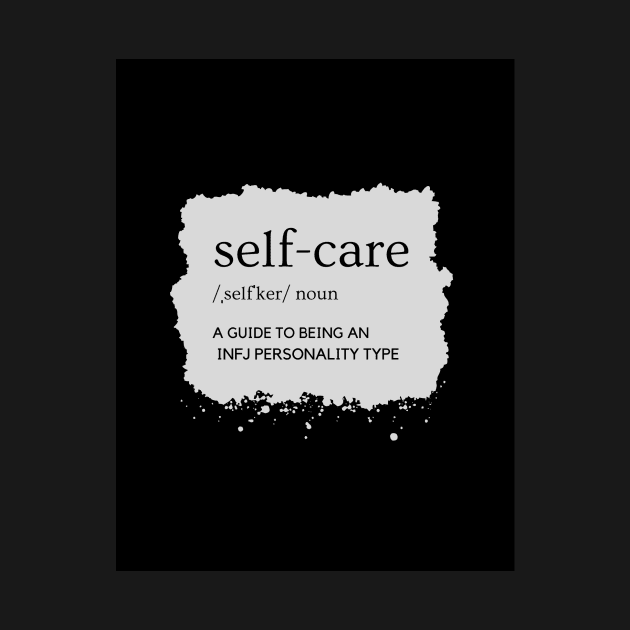 An INFJ Necessity: Self Care by Primal Nature Tees