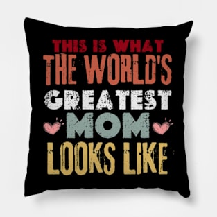 this is what the world's greatest mom looks like Pillow