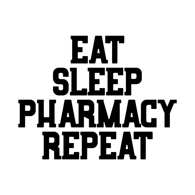 Eat Sleep Pharmacy by theoddstreet