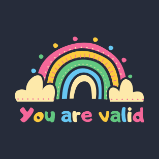 You Are Valid | Rainbow T-Shirt