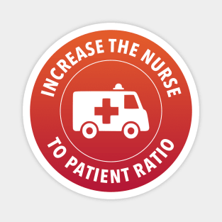 Increase To Nurse Patient Ratio - Fund Hospitals Magnet