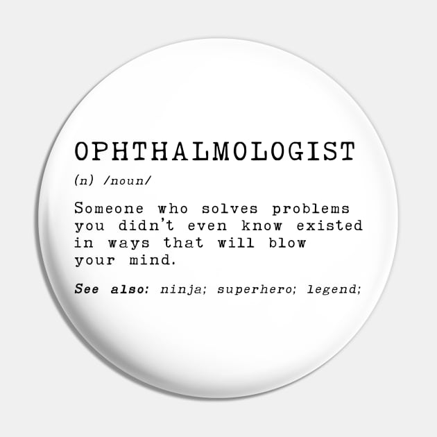 Ophthalmologist Definition - Funny Ophthalmology Gift Pin by GasparArts