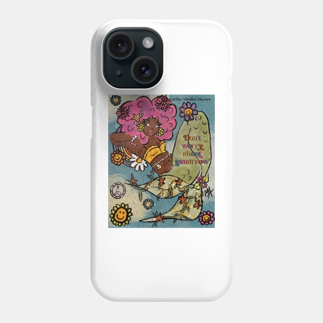 Don’t worry about tomorrow Phone Case by The Mindful Maestra