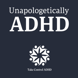 Unapologetically ADHD Title Block T-Shirt