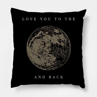 Love you to the moon and back (white writting) Pillow