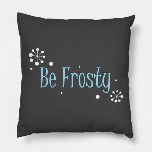 Be Frosty Pillow