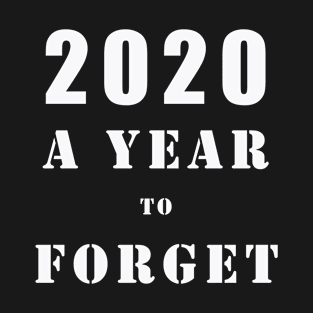 2020 a year to forget T-Shirt