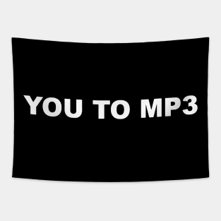 YOU TO MP3 Tapestry