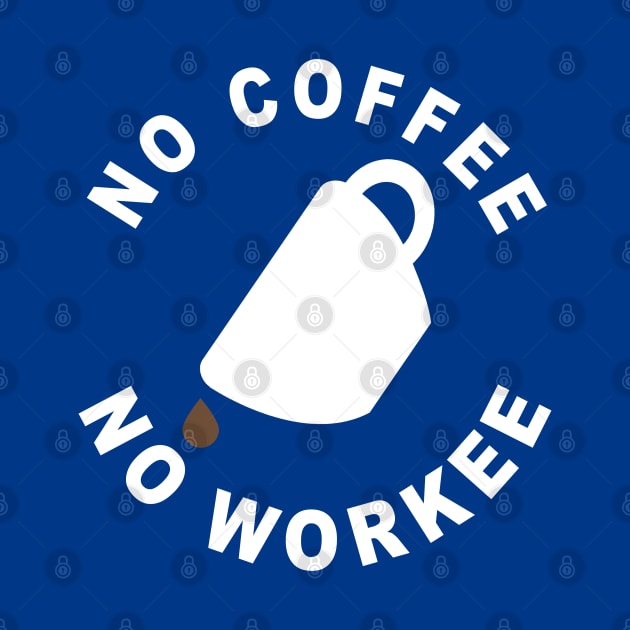 No Coffee No Workee by  The best hard hat stickers 