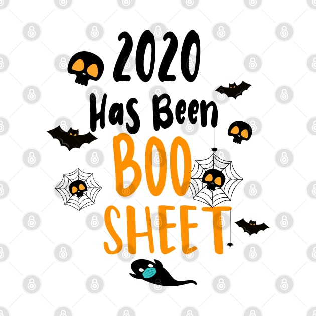 2020 Has Been Boo Sheet - Funny Quarantine by WassilArt