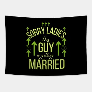 sorry ladies this guy is getting married Tapestry