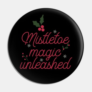 Mistletoe magic unleashed Pin