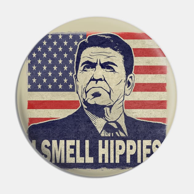 I Smell Hippies Ronald Reagan Pin by ZlaGo