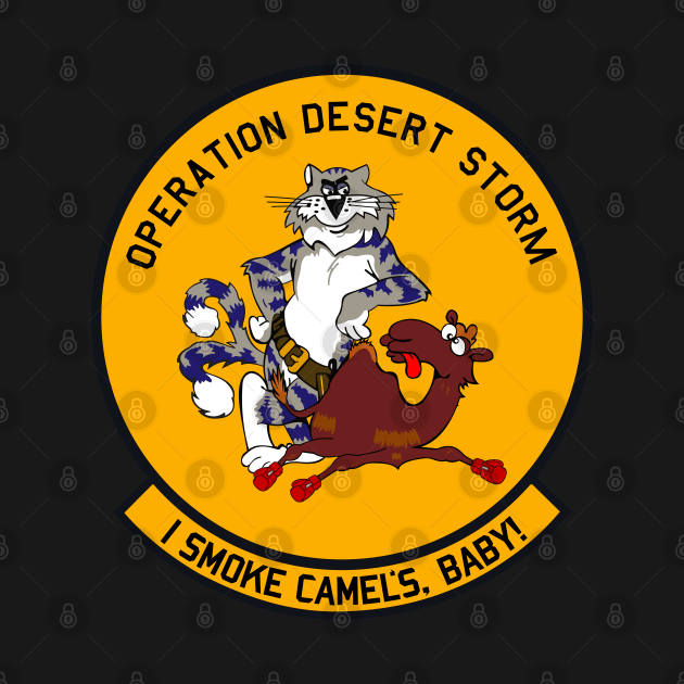 F-14 Tomcat - I Smoke Camels, Baby! Operation Desert Storm - Clean Style by TomcatGypsy