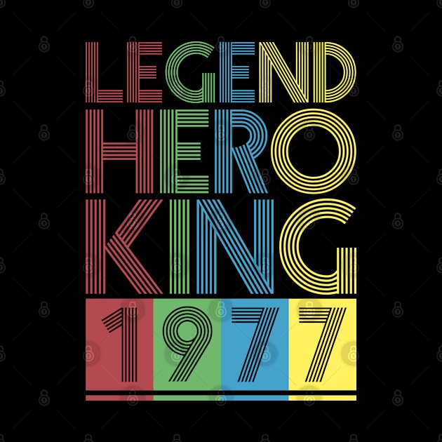 Vintage Legend Hero King Birthday 1977 Retro Year Design by az_Designs