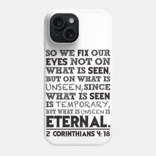 2 Corinthians 4:18 Phone Case