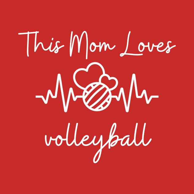 This Mom Loves Volleyball by NICHE&NICHE