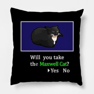 Will you take the Maxwell Cat? Pillow