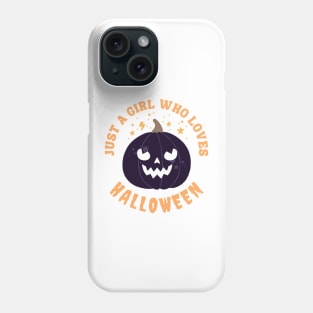 Just a Girl Who Loves Halloween Phone Case