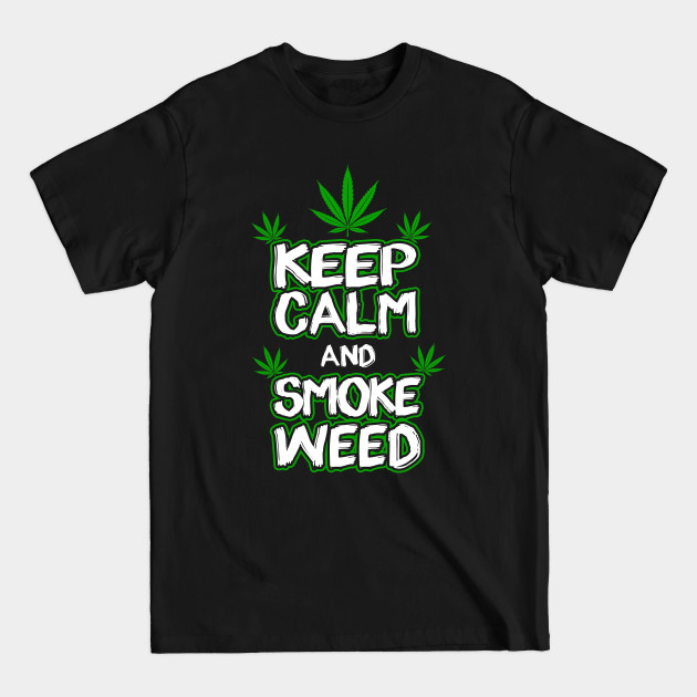 Disover Keep calm and smoke weed - Keep Calm And Smoke Weed - T-Shirt