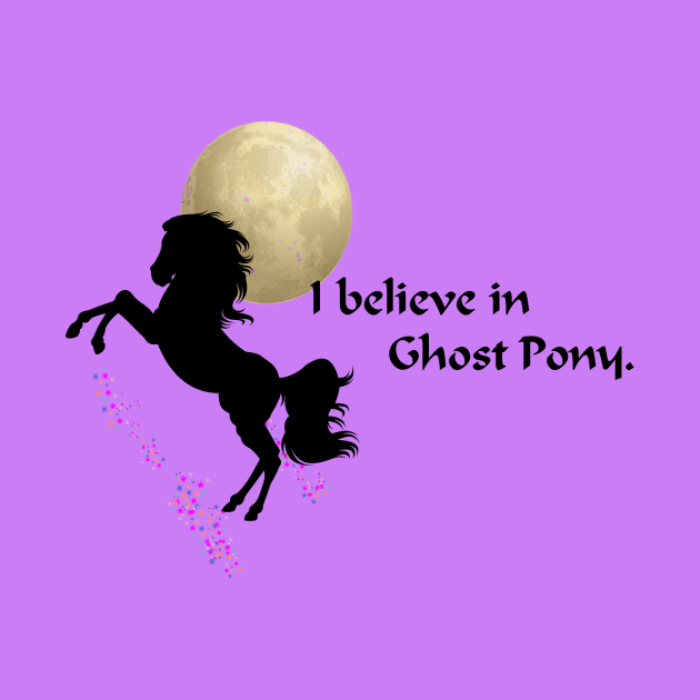 I Believe in Ghost Pony by hammolaw