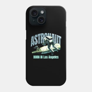 Astronaut Born In Los Angeles Phone Case